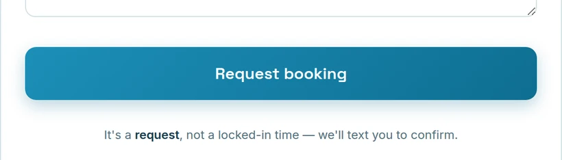 The second step of the booking form: the chosen slot, contact and job fields, a Request booking button, and a line reading it is a request, not a locked-in time.